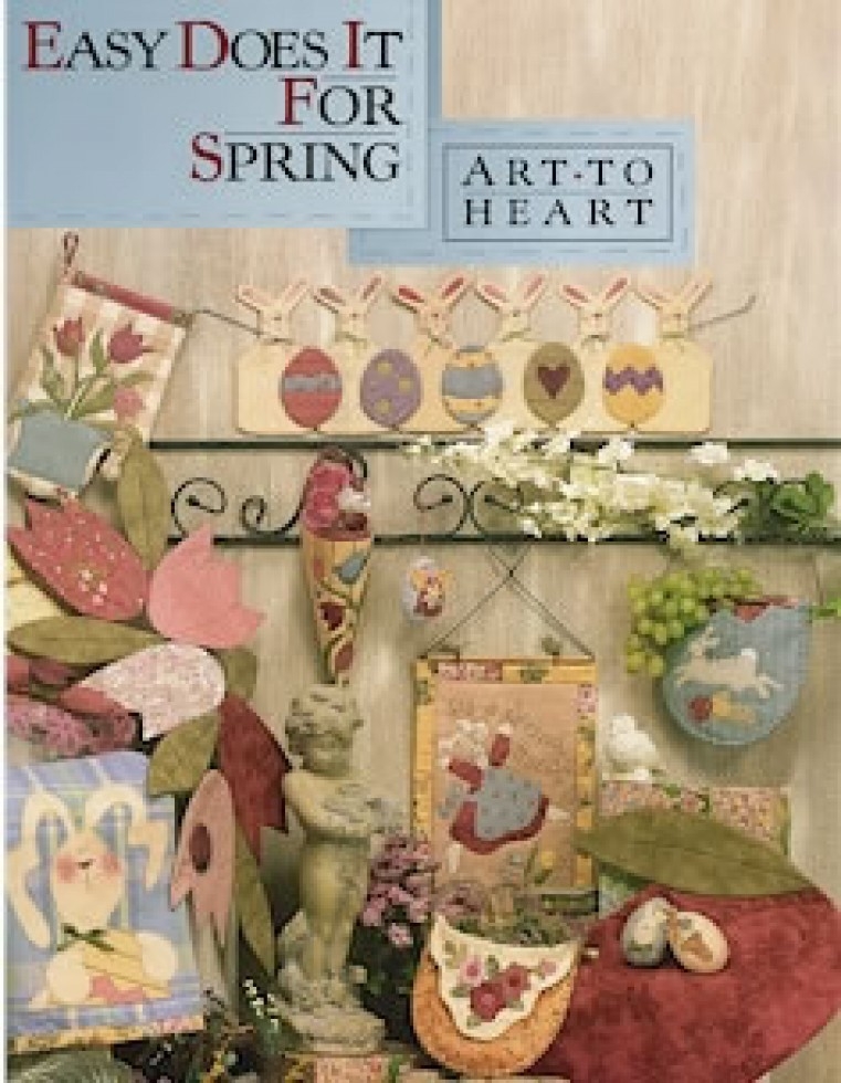 Art To Heart Quilting Book Easy Does It For Spring
